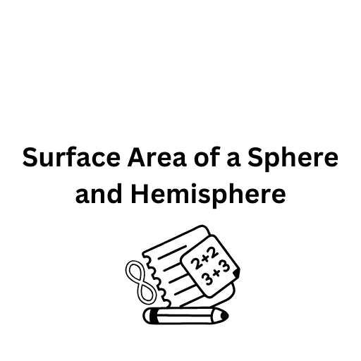 Surface Area of a Sphere and Hemisphere 